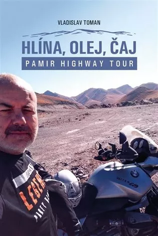 Hlina, olej, čaj - Pamir Highway Tour